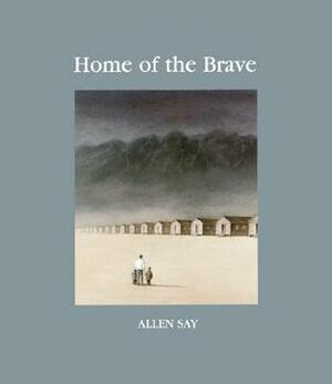 Home of the Brave by Allen Say