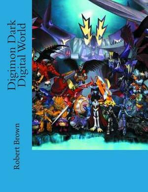 Digimon Dark Digital World by Robert Lee Brown