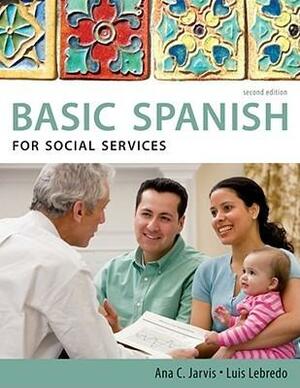 Basic Spanish for Social Services by Ana C. Jarvis, Francisco Mena-Ayllón