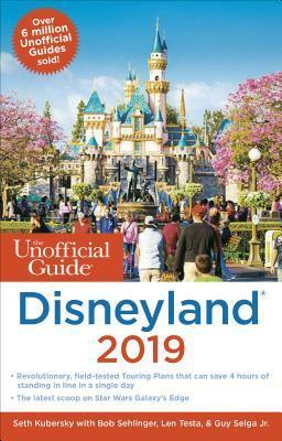 Unofficial Guide to Disneyland 2019 by Seth Kubersky