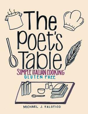 The Poet's Table by Michael J. Falotico