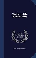 The Story of the Woman's Party by Inez Haynes Gillmore