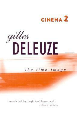 Cinema 2: The Time-Image by Gilles Deleuze