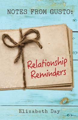 Notes from Gusto: Relationship Reminders by Elizabeth Day