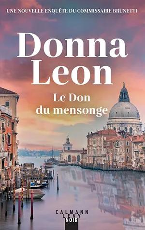 Le Don du mensonge by Donna Leon