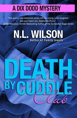 Death by Cuddle Club: A Dix Dodd Mystery by Norah Wilson, Heather Doherty