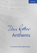 Anthems: 11 Anthems for Mixed Voices by John Rutter