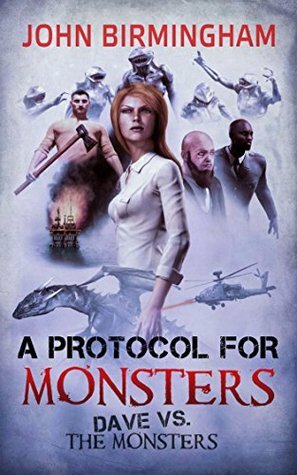 A Protocol for Monsters by John Birmingham