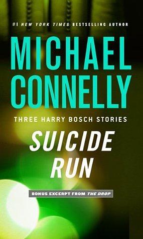 Suicide Run: Three Harry Bosch Stories by Michael Connelly