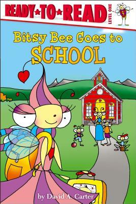 Bitsy Bee Goes to School by David A. Carter