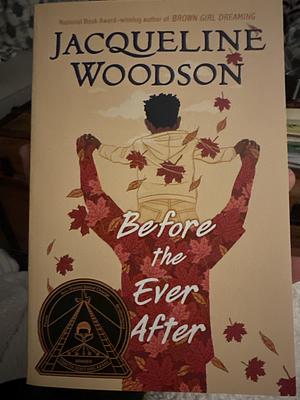 Before the Ever After by Jacqueline Woodson