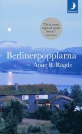 Berlinerpopplarna by Anne B. Ragde