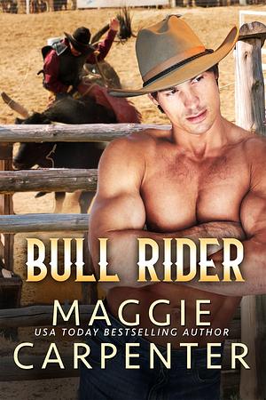 BULL RIDER: Another Heart Bites the Dust by Maggie Carpenter, Maggie Carpenter