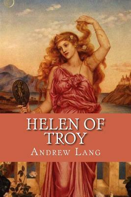 Helen of Troy by Andrew Lang