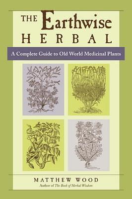 The Earthwise Herbal by Matthew Wood, Matthew Wood