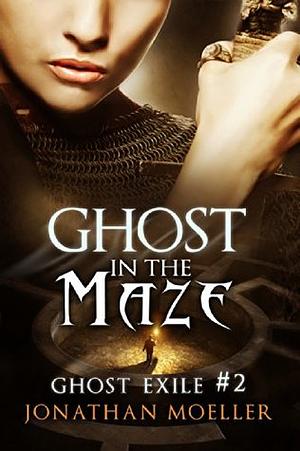 Ghost in the Maze by Jonathan Moeller
