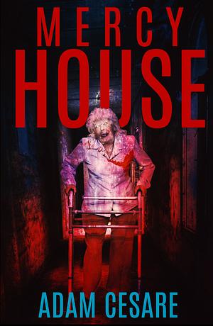 Mercy House by Adam Cesare