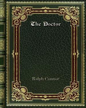 The Doctor by Ralph Connor