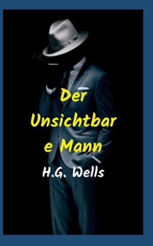 Der Unsichtbare Mann by H.G. Wells