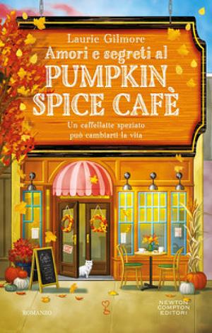 Amori e misteri al pumpkin spice café  by Laurie Gilmore