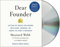 Dear Founder: Letters of Advice for Anyone Who Leads, Manages, or Wants to Start a Business by Carlye Adler, Maynard Webb