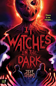 It Watches in the Dark by Jeff Strand