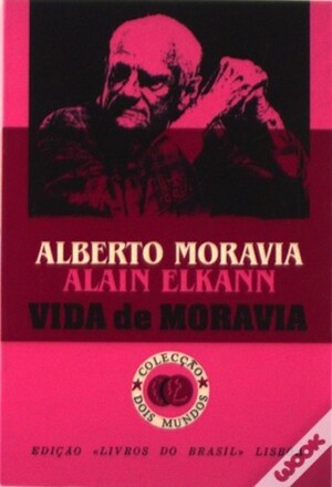 Vida de Moravia by Alberto Moravia, Alain Elkann