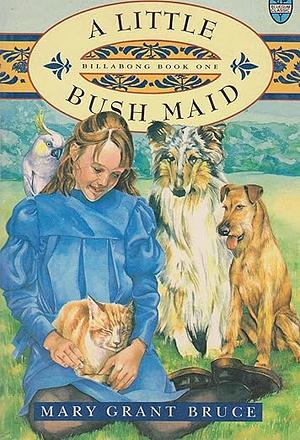 A Little Bush Maid by Mary Grant Bruce