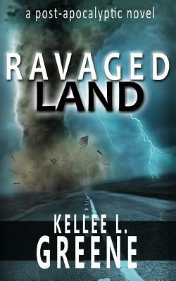 Ravaged Land by Kellee L. Greene