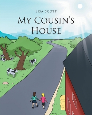 My Cousin's House by Lisa Scott