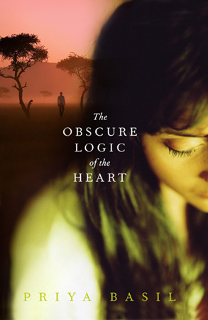 The Obscure Logic of the Heart by Priya Basil