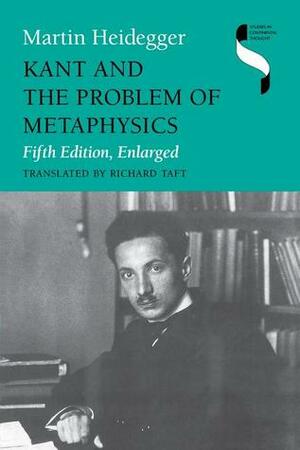 Kant and the Problem of Metaphysics by Richard Taft, Martin Heidegger