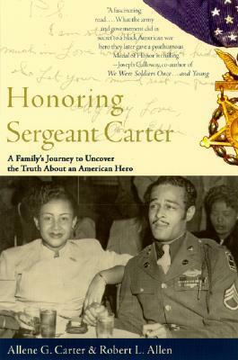 Honoring Sergeant Carter: A Family's Journey to Uncover the Truth About an American Hero by Robert L. Allen, Allene G. Carter