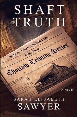 Shaft of Truth (Choctaw Tribune Series, Book 3) by Sarah Elisabeth Sawyer