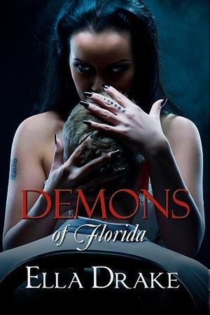 Demons of Florida by Ella Drake