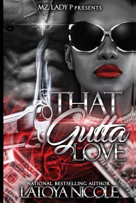 That Gutta Love by Latoya Nicole