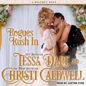 Rogues Rush In by Tessa Dare, Christi Caldwell