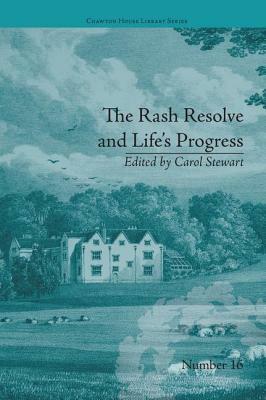The Rash Resolve and Life's Progress: By Eliza Haywood by Carol Stewart