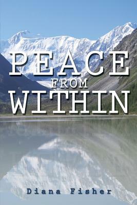 Peace from Within by Diana Fisher