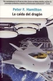 La caída del dragón by Peter F. Hamilton