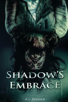 Shadow's Embrace by A. I. Nasser, Scare Street