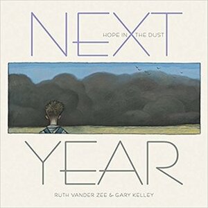 Next Year by Ruth Vander Zee, Gary Kelley