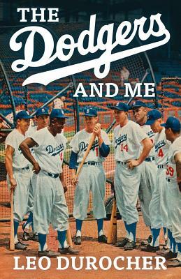 The Dodgers and Me: The Inside Story by Leo Durocher