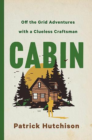 CABIN by Patrick Hutchison