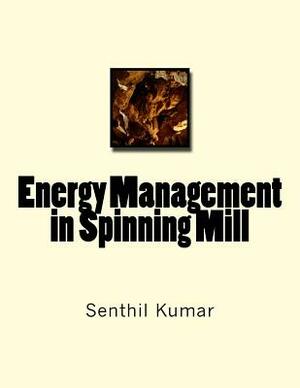 Energy Management in Spinning Mill by Senthil Kumar