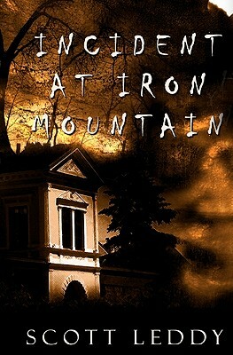 Incident at Iron Mountain by Scott Leddy