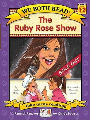 The Ruby Rose Show (We Both Read-Level 1-2) by Sindy McKay