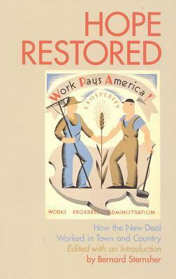 Hope Restored: How the New Deal Worked in Town and Country by Bernard Sternsher