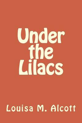 Under the Lilacs by Louisa May Alcott