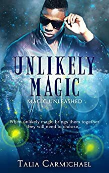 Unlikely Magic (Magic Unleashed #2) by Talia Carmichael